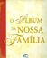 Imagem de ALBUM DA NOSSA FAMILIA, O