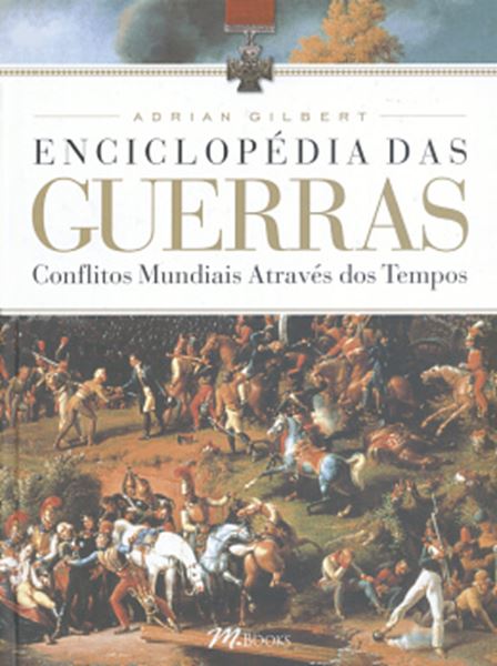 Picture of ENCICLOPEDIA DAS GUERRAS  - CONFLITOS MUNDIAIS ATRAVES DOS TEMPOS