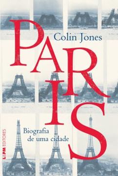 Imagem de PARIS - BIOGRAFIA DE UMA CIDADE