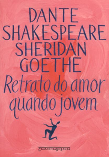 Picture of RETRATO DO AMOR QUANDO JOVEM - DANTE, SHAKESPEARE, SHERIDAN, GOETHE - EDICAO DE BOLSO