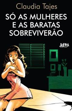 Imagem de SO AS MULHERES E AS BARATAS SOBREVIVERAO
