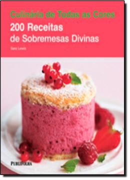 Imagem de 200 RECEITAS DE SOBREMESAS DIVINAS
