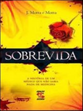 Imagem de SOBREVIDA - A HISTORIA DE UM MEDICO QUE NAO SABIA NADA DE MEDICINA