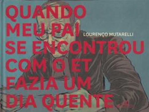 Picture of QUANDO MEU PAI SE ENCONTROU COM O ET FAZIA UM DIA QUENTE
