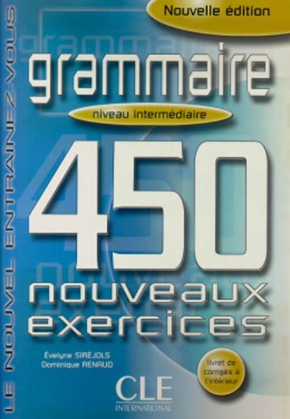 Picture of GRAMMAIRE 450 EXERCICES - NIVEAU INTERMEDIAIRE - CAHIER D´ACTIVITES - NOUVELLE EDITION