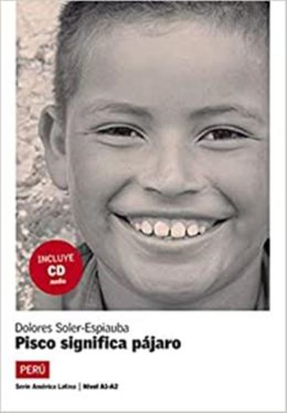 Picture of PISCO SIGNIFICA PAJARO - NIVEL A1-A2 - LIBRO + CD AUDIO
