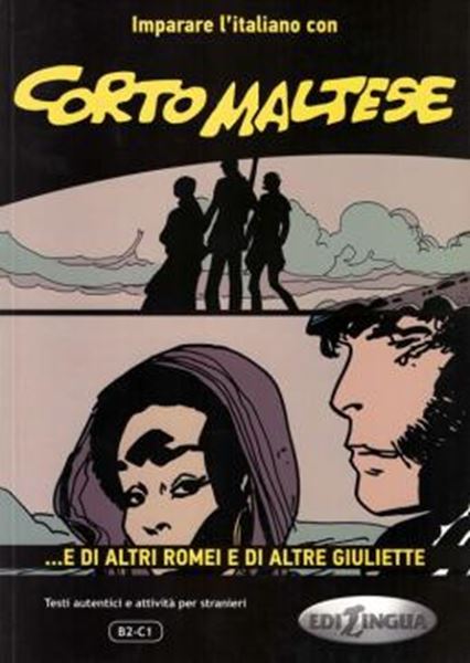 Picture of IMPARARE L´ITALIANO CON CORTO MALTESE - ...E DI ALTRI ROMEI E DI ALTRE GIULIETTE (B2-C1)