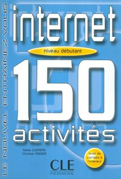 Picture of INTERNET 150 ACTIVITES - NIVEAU DEBUTANT (LIVRE + CORRIGES)