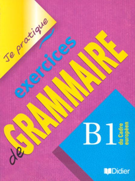 Picture of JE PRATIQUE EXERCICES DE GRAMMAIRE - B1