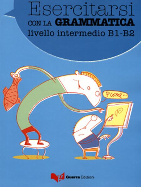 Picture of ESERCITARSI CON LA GRAMMATICA - LIVELLO INTERMEDIO B1-B2