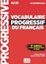 Imagem de VOCABULAIRE PROGRESSIF DU FRANCAIS - NIVEAU INTERMEDIAIRE + CD - 3EME ED