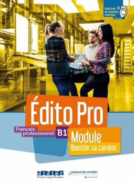 Picture of EDITO PRO B1 - FRANCAIS PROFESSIONNEL - MODULE BOOSTER SA CARRIERE - LIVRE + CAHIER + ONPRINT
