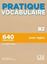 Imagem de PRATIQUE VOCABULAIRE - NIVEAU B2 - 640 EXERCICES AVEC REGLES - CORRIGES INCLUS