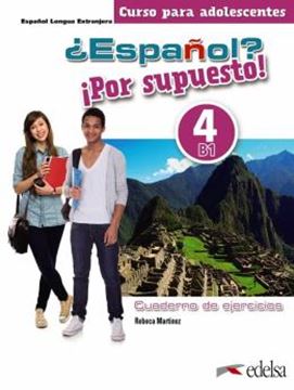 Imagem de ¿ESPANOL? ¡POR SUPUESTO! 4 (B1) - CUADERNO DE EJERCICIOS - NUEVA EDICION A COLOR