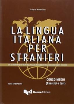 Imagem de LA LINGUA ITALIANA PER STRANIERI - CORSO MEDIO (B2) - ESERCIZI - NUOVA EDIZIONE 2015