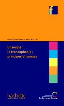 Imagem de COLLECTION F - ENSEIGNER LA FRANCOPHONIE. PRINCIPES ET USAGES
