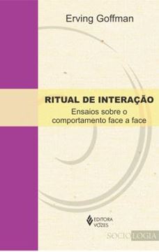 Imagem de RITUAL DE INTERACAO- ENSAIOS SOBRE O COMPORTAMENTO... 2ªED
