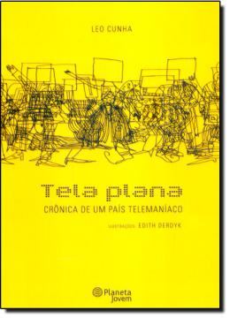 Imagem de TELA PLANA CRONICAS DE UM PAIS TELEMANIACO