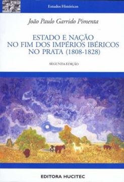 Imagem de ESTADO E NACAO NO FIM DOS IMPERIOS IBERICOS NO PR