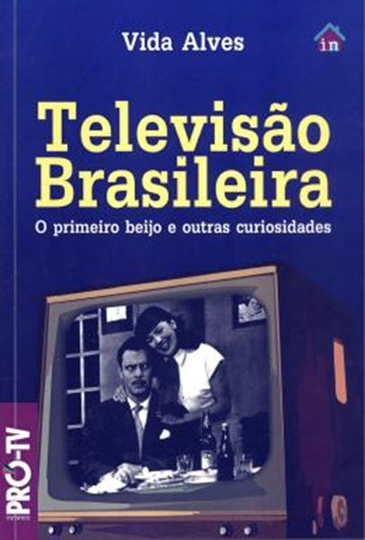 Picture of TELEVISAO BRASILEIRA - PRIMEIRO BEIJO E OUTRAS CURIOSIDADES, O