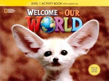 Imagem de WELCOME TO OUR WORLD 1 ACTIVITY BOOK WITH AUDIO CD AND ALL CAPITAL LETTERS - AMERICAN - 1ST ED