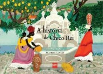 Imagem de A HISTORIA DE CHICO REI - 2ª ED