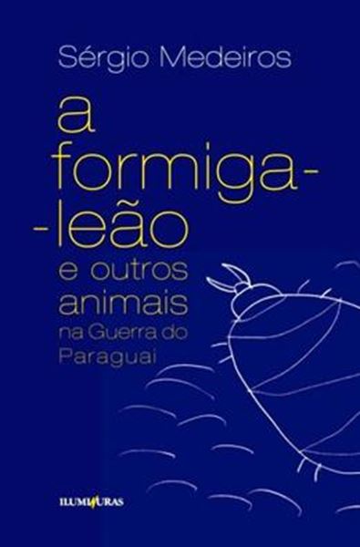 Picture of FORMIGA LEAO E OUTROS ANIMAIS NA GUERRA DO PARAGUAI, A