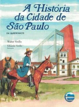 Imagem de HISTORIA DA CIDADE DE SAO PAULO, A - EM QUADRINHOS