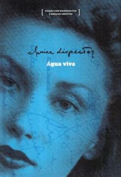 Imagem de AGUA VIVA - EDICAO COM MANUSCRITOS E ENSAIOS INEDITOS 