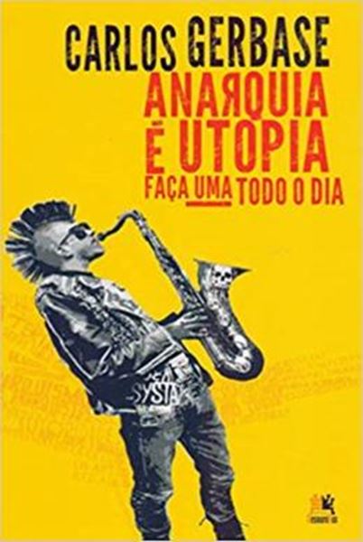 Picture of ANARQUIA E UTOPIA - FACA UMA TODO O DIA