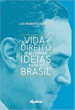 Imagem de VIDA, O DIREITO E ALGUMAS IDEIAS PARA O BRASIL, A
