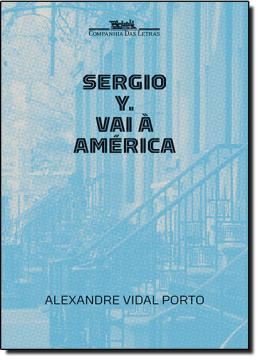 Imagem de SERGIO Y. VAI A AMERICA