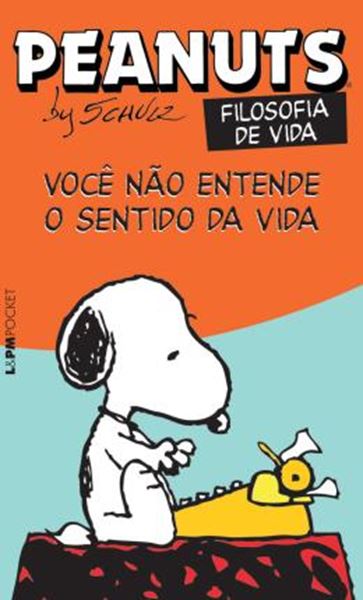 Picture of PEANUTS - VOCE NAO ENTENDE O SENTIDO DA VIDA! - POCKET