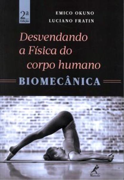 Picture of DESVENDANDO A FISICA DO CORPO HUMANO - BIOMECANICA - 2ª ED