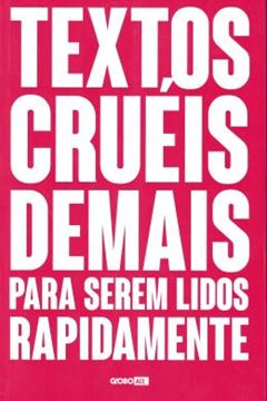 Imagem de TEXTOS CRUEIS DEMAIS PARA SEREM LIDOS RAPIDAMENTE
