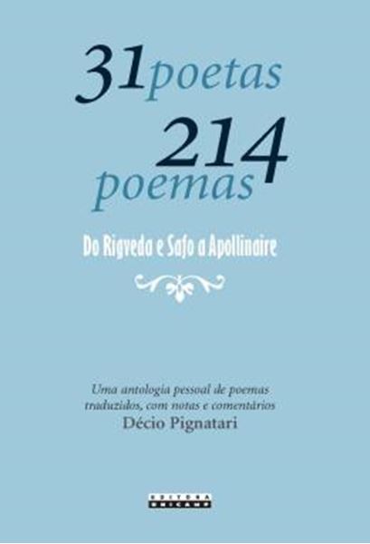 Picture of 31 POETAS 214 POEMAS - DO RIGVEDA E SAFO A APOLLINAIRE - 2ª ED