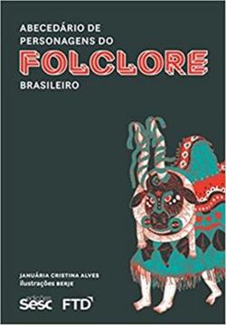 Imagem de ABECEDARIO DE PERSONAGENS DO FOLCLORE BRASILEIRO