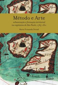 Imagem de METODO E ARTE - URBANIZACAO E FORMACAO TERRITORIAL NA CAPITANIA DE SAO PAULO, 1765-1811
