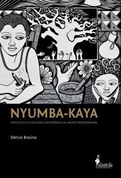 Imagem de NYUMBA-KAYA - MIA COUTO E A DELICADA ESCREVENCIA DA NACAO MOCAMBICANA