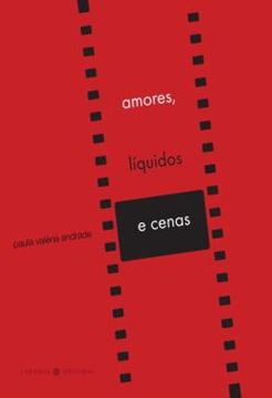 Imagem de AMORES, LIQUIDOS E CENAS
