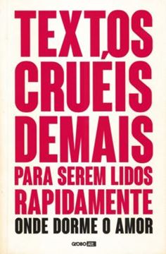 Imagem de TEXTOS CRUEIS DEMAIS PARA SEREM LIDOS RAPIDAMENTE - ONDE DORME O AMOR
