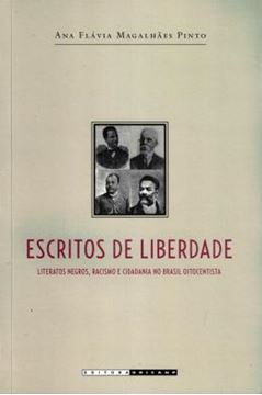Imagem de ESCRITOS DE LIBERDADE - LITERATOS NEGROS, RACISMO E CIDADANIA NO BRASIL OITOCENTISTA
