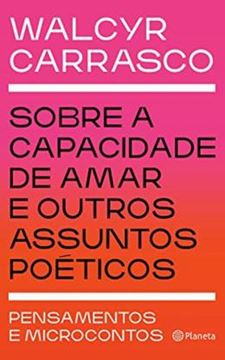 Imagem de SOBRE A CAPACIDADE DE AMAR E OUTROS ASSUNTOS POETICOS