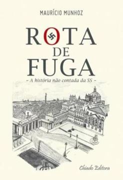 Imagem de ROTA DE FUGA - A HISTORIA NAO CONTADA DA SS