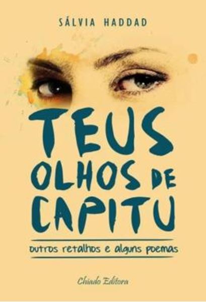 Picture of TEUS OLHOS DE CAPITU - OUTROS RETALHOS E ALGUNS POEMAS
