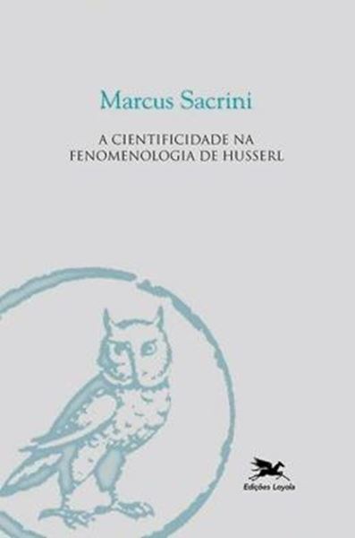 Picture of A CIENTIFICIDADE NA FENOMENOLOGIA DE HUSSERL