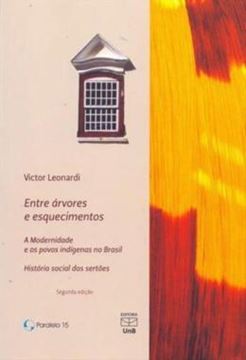 Imagem de ENTRE ARVORES E ESQUECIMENTOS - A MODERNIDADE E OS POVOS INDIGENAS NO BRASIL - HISTORIA SOCIAL DOS SERTOES - 2ª ED.