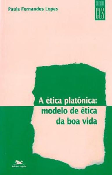 Picture of A ETICA PLATONICA - MODELO DE ETICA DA BOA VIDA