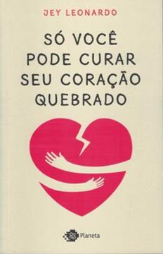 Imagem de SO VOCE PODE CURAR SEU CORACAO QUEBRADO
