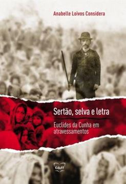 Imagem de SERTAO, SELVA E LETRA - EUCLIDES DA CUNHA EM ATRAVESSAMENTOS